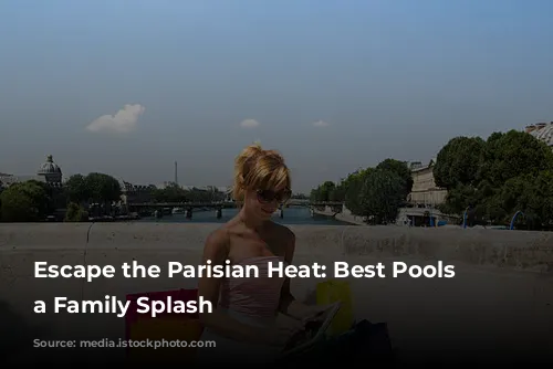 Escape the Parisian Heat: Best Pools for a Family Splash