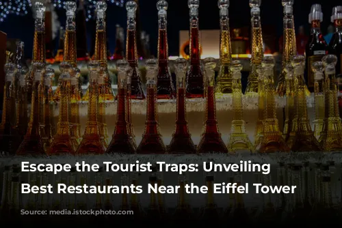 Escape the Tourist Traps: Unveiling the Best Restaurants Near the Eiffel Tower