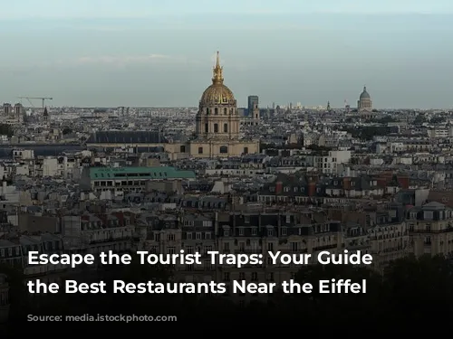 Escape the Tourist Traps: Your Guide to the Best Restaurants Near the Eiffel Tower