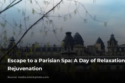 Escape to a Parisian Spa: A Day of Relaxation and Rejuvenation