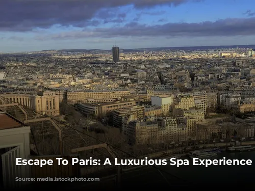 Escape To Paris: A Luxurious Spa Experience Awaits