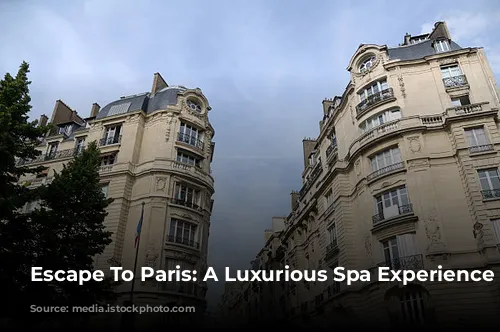 Escape To Paris: A Luxurious Spa Experience Awaits