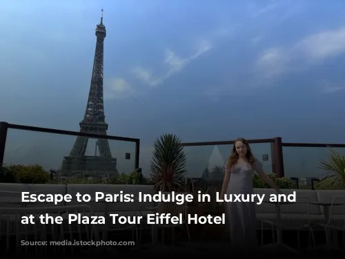 Escape to Paris: Indulge in Luxury and Relaxation at the Plaza Tour Eiffel Hotel