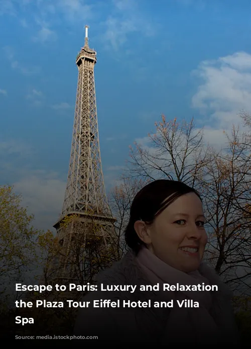 Escape to Paris: Luxury and Relaxation at the Plaza Tour Eiffel Hotel and Villa Thalgo Spa