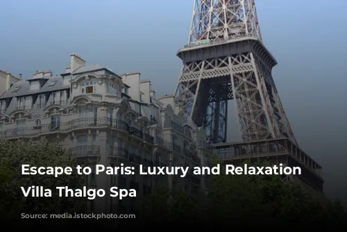 Escape to Paris: Luxury and Relaxation at Villa Thalgo Spa