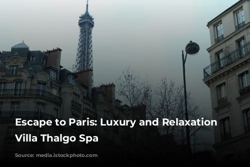 Escape to Paris: Luxury and Relaxation at Villa Thalgo Spa