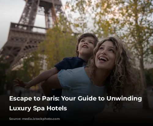 Escape to Paris: Your Guide to Unwinding in Luxury Spa Hotels