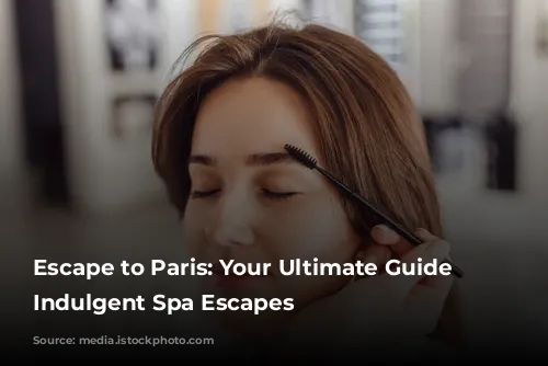 Escape to Paris: Your Ultimate Guide to Indulgent Spa Escapes