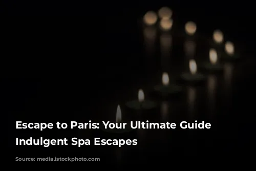 Escape to Paris: Your Ultimate Guide to Indulgent Spa Escapes