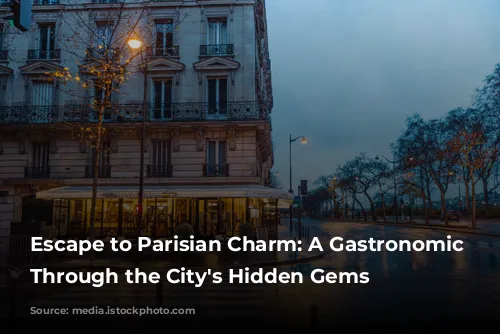 Escape to Parisian Charm: A Gastronomic Journey Through the City's Hidden Gems