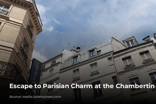 Escape to Parisian Charm at the Chambertin