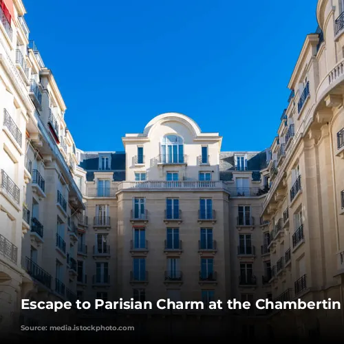 Escape to Parisian Charm at the Chambertin