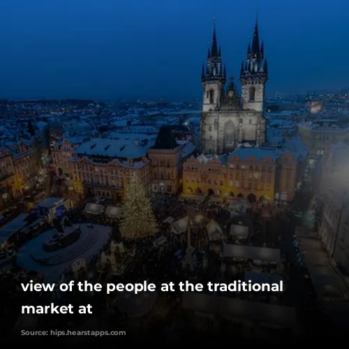 view of the people at the traditional christmas market at