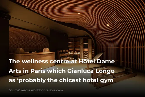 The wellness centre at Hôtel Dame des Arts in Paris which Gianluca Longo describes as ‘probably the chicest hotel gym I...