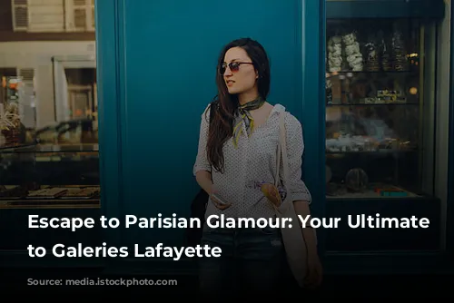 Escape to Parisian Glamour: Your Ultimate Guide to Galeries Lafayette