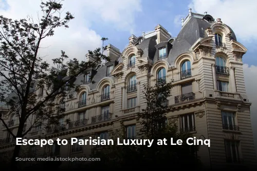 Escape to Parisian Luxury at Le Cinq Codet