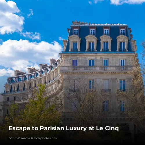 Escape to Parisian Luxury at Le Cinq Codet