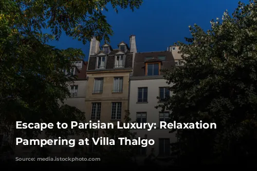 Escape to Parisian Luxury: Relaxation and Pampering at Villa Thalgo