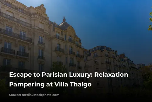 Escape to Parisian Luxury: Relaxation and Pampering at Villa Thalgo