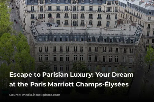 Escape to Parisian Luxury: Your Dream Stay at the Paris Marriott Champs-Élysées Hotel