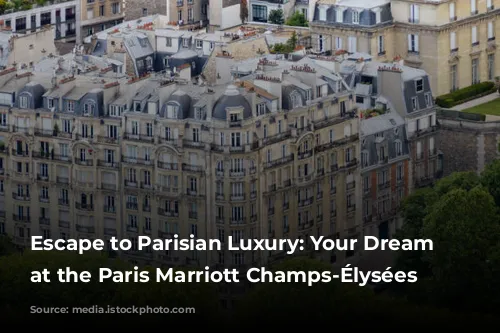 Escape to Parisian Luxury: Your Dream Stay at the Paris Marriott Champs-Élysées Hotel