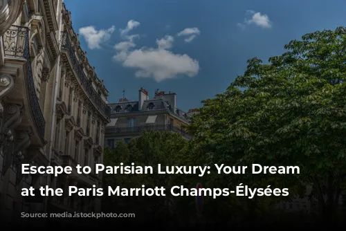 Escape to Parisian Luxury: Your Dream Stay at the Paris Marriott Champs-Élysées Hotel