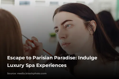 Escape to Parisian Paradise: Indulge in Luxury Spa Experiences