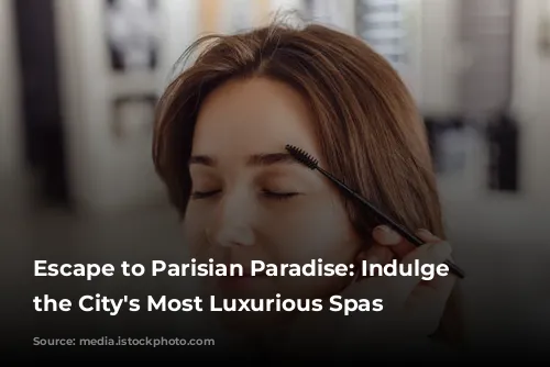 Escape to Parisian Paradise: Indulge in the City's Most Luxurious Spas