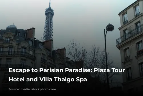 Escape to Parisian Paradise: Plaza Tour Eiffel Hotel and Villa Thalgo Spa