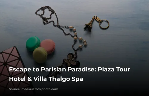 Escape to Parisian Paradise: Plaza Tour Eiffel Hotel & Villa Thalgo Spa