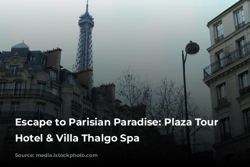 Escape to Parisian Paradise: Plaza Tour Eiffel Hotel & Villa Thalgo Spa