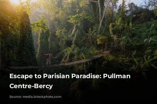 Escape to Parisian Paradise: Pullman Paris Centre-Bercy