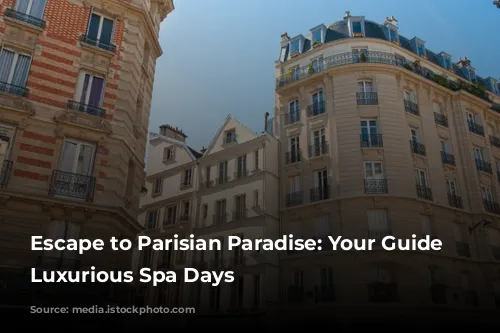 Escape to Parisian Paradise: Your Guide to Luxurious Spa Days