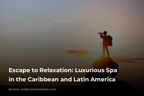 Escape to Relaxation: Luxurious Spa Experiences in the Caribbean and Latin America