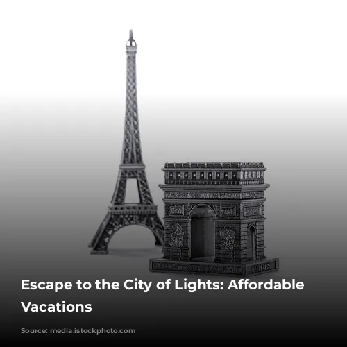 Escape to the City of Lights: Affordable Paris Vacations