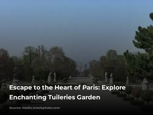 Escape to the Heart of Paris: Explore the Enchanting Tuileries Garden