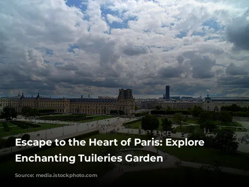 Escape to the Heart of Paris: Explore the Enchanting Tuileries Garden