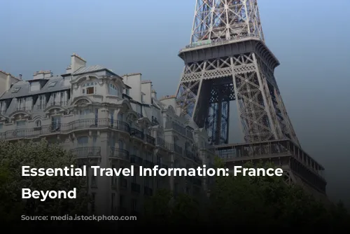 Essential Travel Information:  France & Beyond