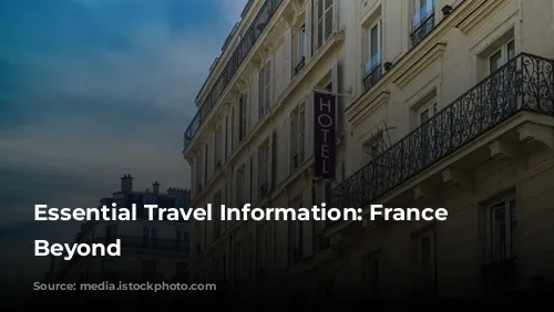 Essential Travel Information:  France & Beyond