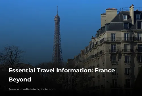 Essential Travel Information:  France & Beyond