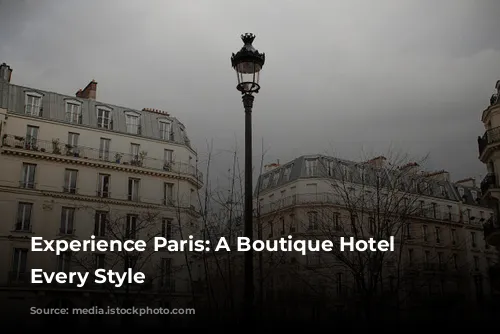 Experience Paris: A Boutique Hotel for Every Style