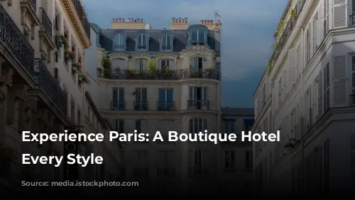 Experience Paris: A Boutique Hotel for Every Style