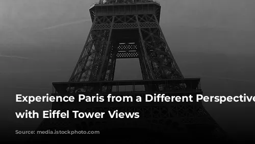 Experience Paris from a Different Perspective: Hotels with Eiffel Tower Views