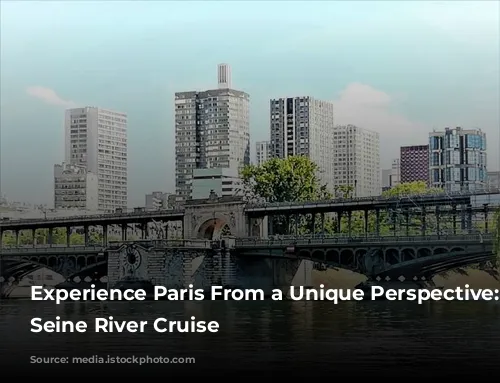 Experience Paris From a Unique Perspective: A Seine River Cruise