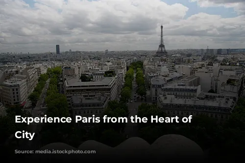 Experience Paris from the Heart of the City