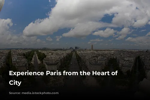 Experience Paris from the Heart of the City