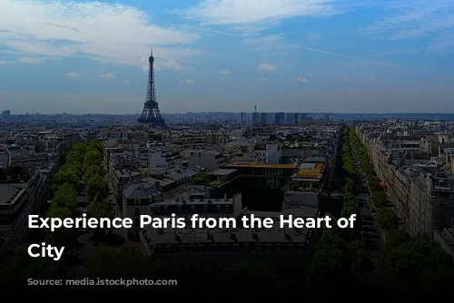 Experience Paris from the Heart of the City