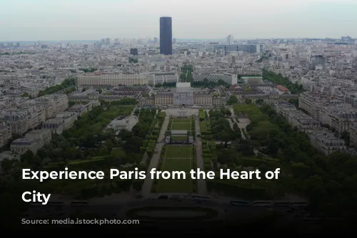 Experience Paris from the Heart of the City