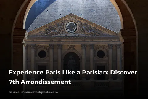 Experience Paris Like a Parisian: Discover the 7th Arrondissement