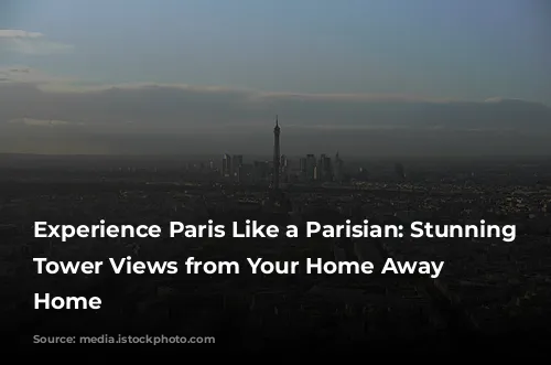 Experience Paris Like a Parisian: Stunning Eiffel Tower Views from Your Home Away from Home